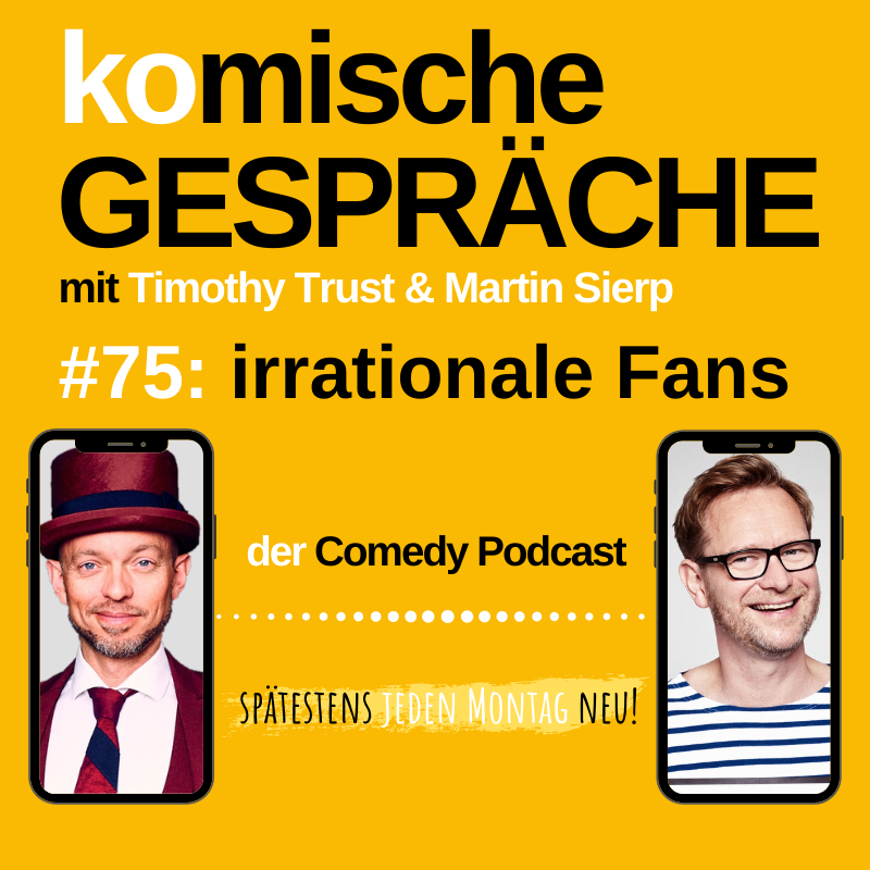 #75: irrationale Fans